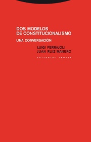 Dos modelos de constitucionalismo: una conversación