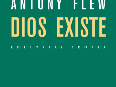 Dios Existe : Como Cambio De Opinión El Ateo Más Famoso Del Mundo