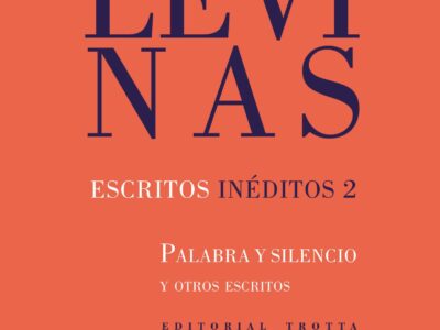 Escritos inéditos 2 : palabra y silencio y otros escritos