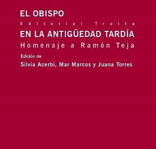 Obispo En La Antigüedad Tardía : Homenaje A Ramón Teja