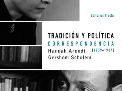 Tradición y política: correspondencia (1939-1964) Hannah Arendt - Gershom Scholem
