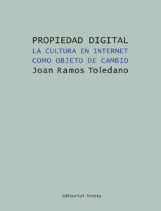 Propiedad digital: la cultura en internet como objeto de cambio
