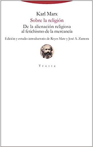 Sobre la religión : de la alienación religiosa al fetichismo de la mer