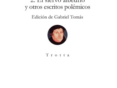 Martín Lutero - Obras reunidas 2: El siervo albedrío y otros escritos polémicos