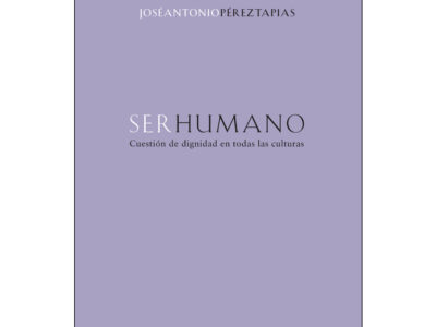 Ser Humano : Cuestión De Dignidad En Todas Las Culturas