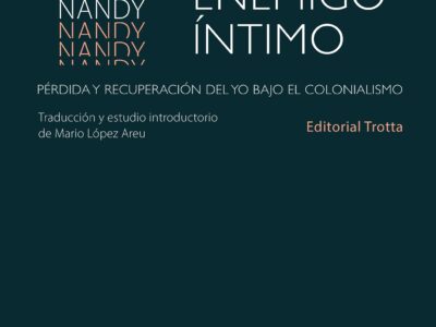 El Enemigo Íntimo : Perdida Y Recuperación Del Yo Bajo El Colonialismo