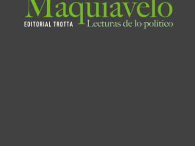 Maquiavelo: lecturas de lo político