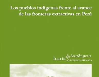 Gas Amazónico : Los Pueblos Indígenas Frente Al Avance De Las Frontera