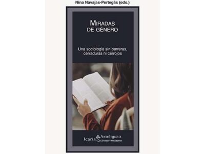 Miradas De Género: Una Sociología Sin Barreras, Cerraduras Ni Cerrojos