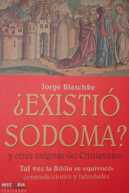Existió Sodoma?: Y Otros Enigmas Del Cristianismo