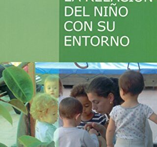 La Relación Del Niño Con Su Entorno