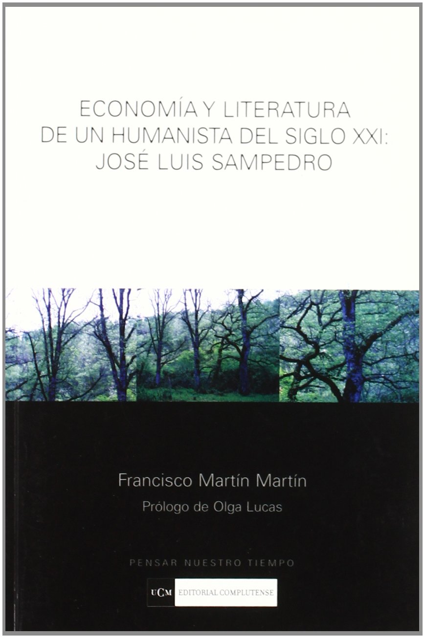 Economía Y Literatura De Un Humanista Del Siglo XXI :José L. Sanpedro