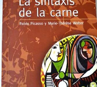 La Sintaxis De La Carne : Pablo Picasso Y Marie-Therese Walter