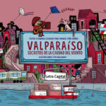 Valparaíso : Secretos De La Ciudad Del Viento