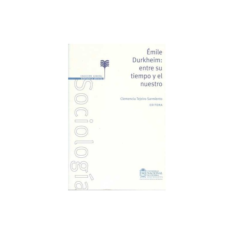 Emile Durkheim : Entre Su Tiempo Y El Nuestro