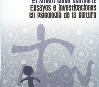 Sujeto Como Centauro : Ensayos E Investigaciones En Psicología De La C