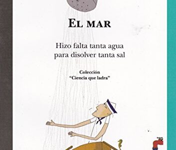 El Mar : Hizo Falta Tanta Agua Para Disolver