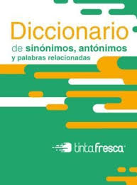 Diccionario De Sinónimos, Antónimos Y Palabras Relacionadas