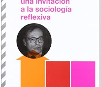 Una Invitación A La Sociología Reflexiva