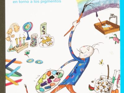 La ciencia del color: Historias y pasiones en torno a los pigmentos