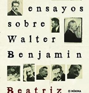 Siete Ensayos Sobre Walter Benjamin