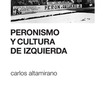 Peronismo Y Cultura De La Izquierda