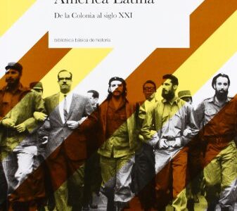 Historia de América Latina de la colonia al siglo XXI