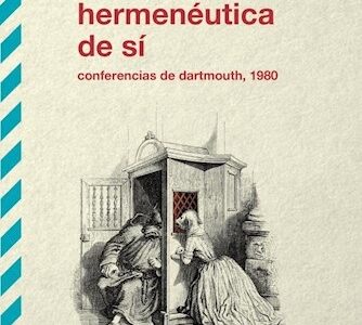 El origen de la hermenéutica de si : conferencias de Dartmouth 1980
