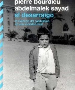 El Desarraigo : La Violencia Del Capitalismo En Una Sociedad Rural