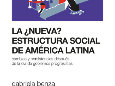 La ¿Nueva? Estructura Social De América Latina
