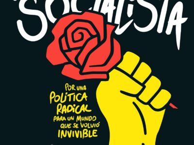 Manifiesto Socialista : Por Una Política Radical Para Un Mundo Que Se