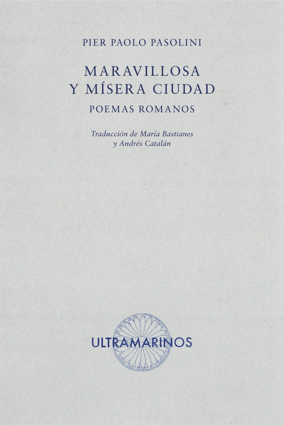 Maravillosa Y Mísera Ciudad : Poemas Romanos
