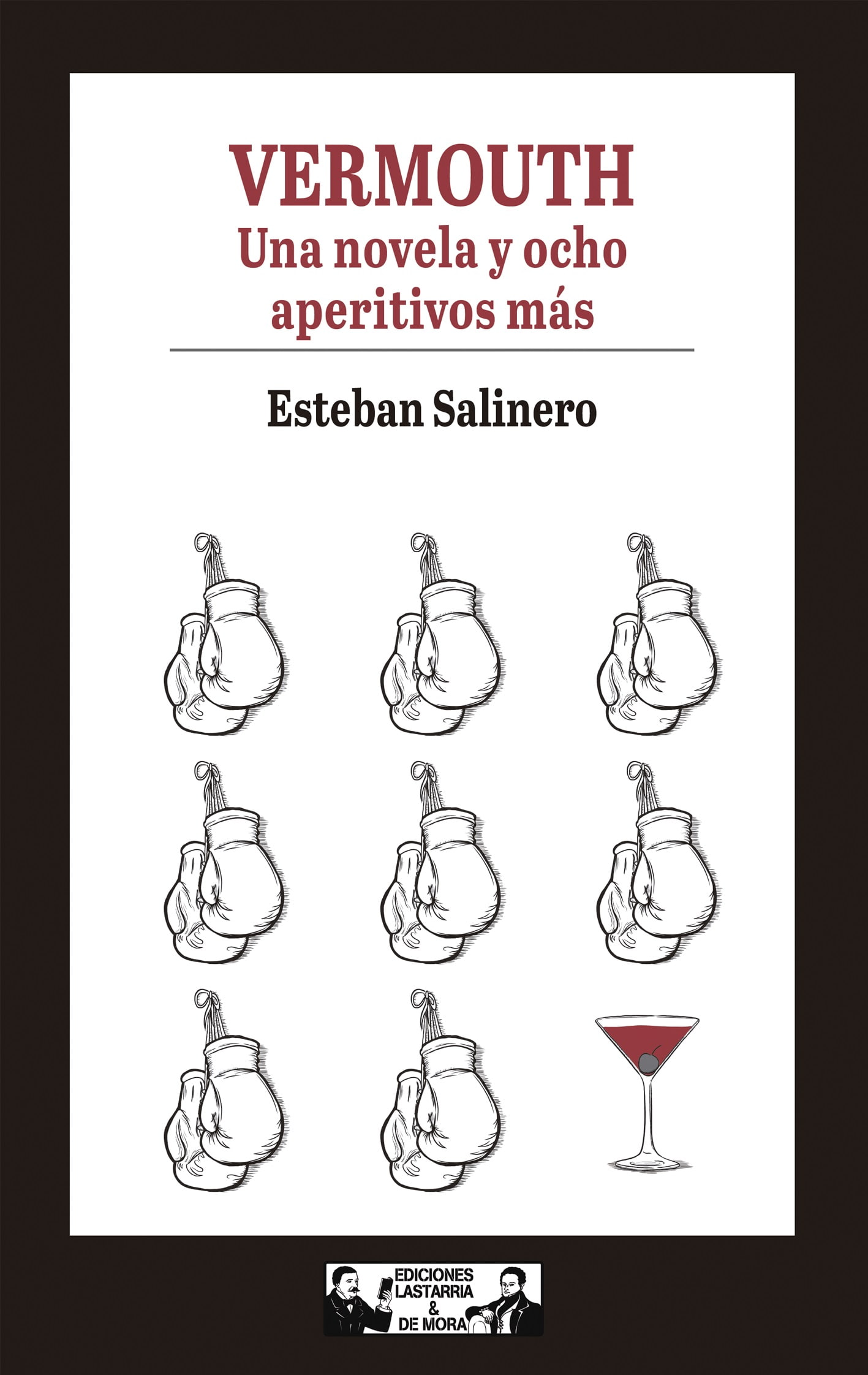 Vermouth : Una Novela Y Ocho Aperitivos Mas
