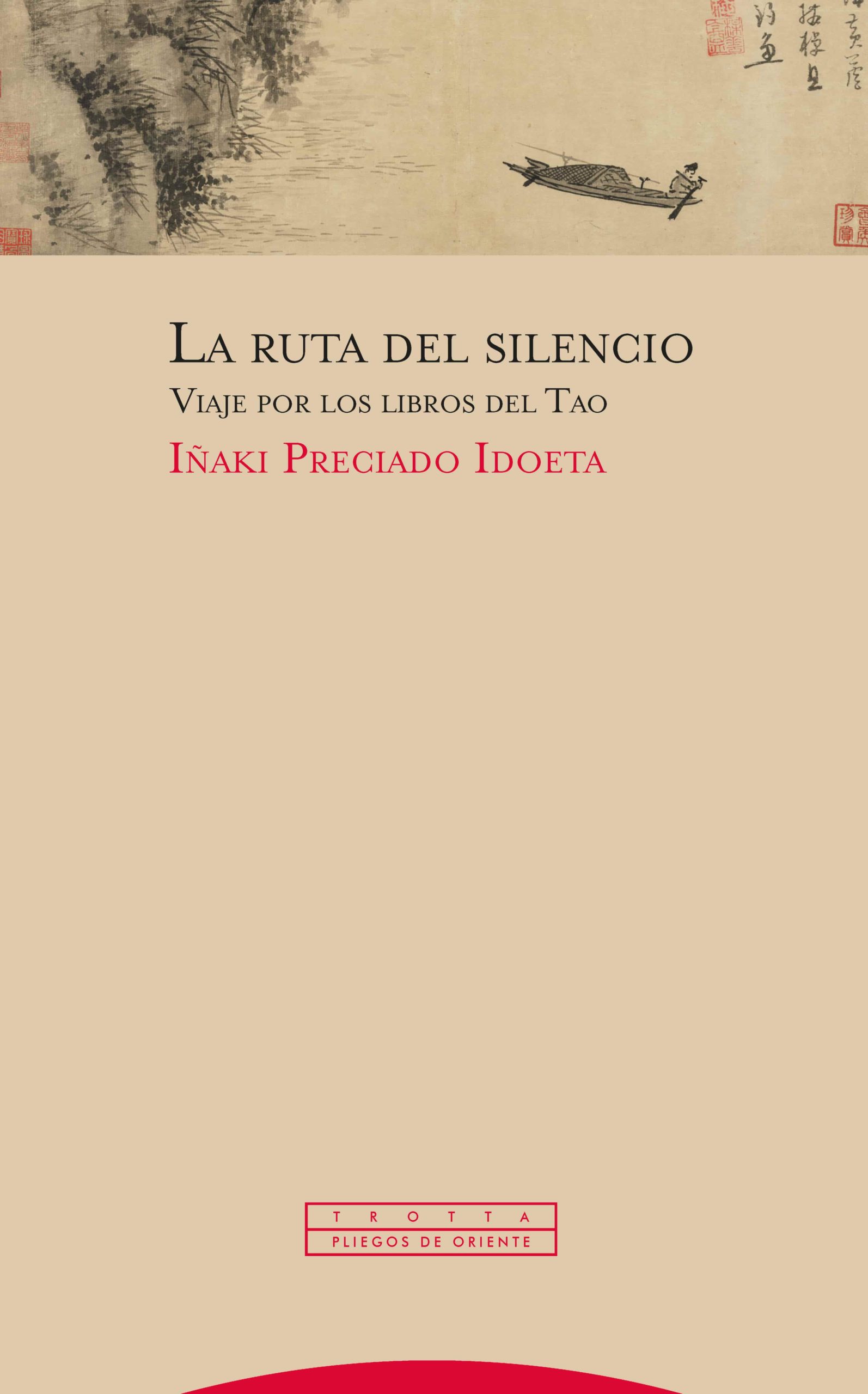 La Ruta Del Silencio : Viaje Por Los Libros Del Tao