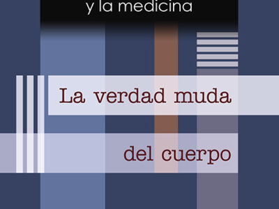 Foucault Y La Medicina : La Verdad Muda Del Cuerpo