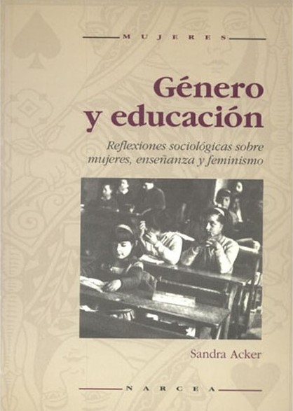 Género Y Educación : Reflexiones Sociológicas Sobre Mujeres
