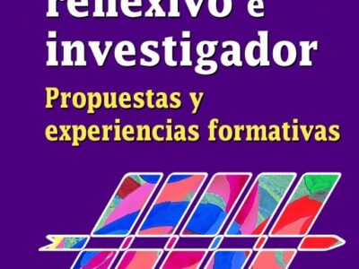 Profesorado Reflexivo E Investigador : Propuestas Y Experiencias Forma