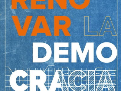 Renovar La Democracia : Gobernar En La Era De La Globalización Y Del C