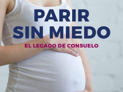 Parir Sin Miedo : El Legado De Consuelo