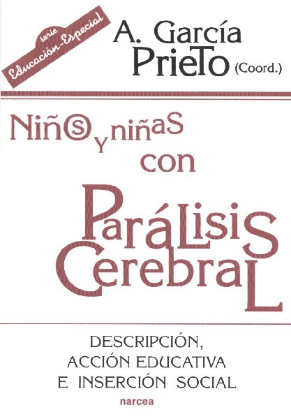 Niños y niñas con paralisis cerebral : descripción, acción educativa