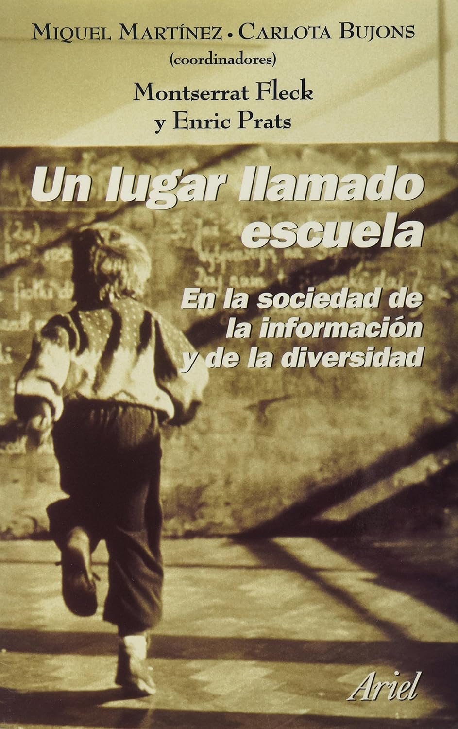 Un lugar llamado escuela : en la sociedad de la información y de la di
