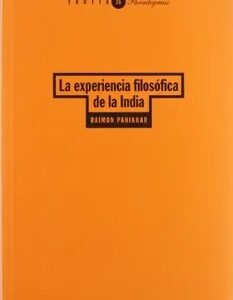 La experiencia filosófica de la India (2da. ed.)
