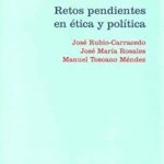 Retos pendientes en ética y política