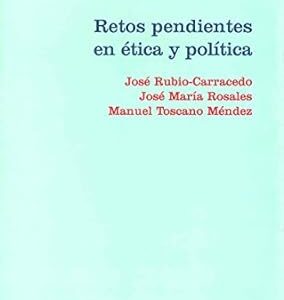 Retos pendientes en ética y política
