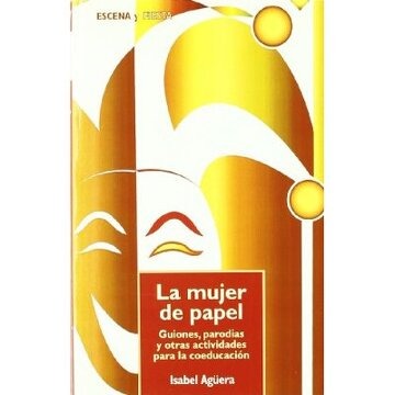 La mujer de papel : guiones, parodias y otras actividades para la coe