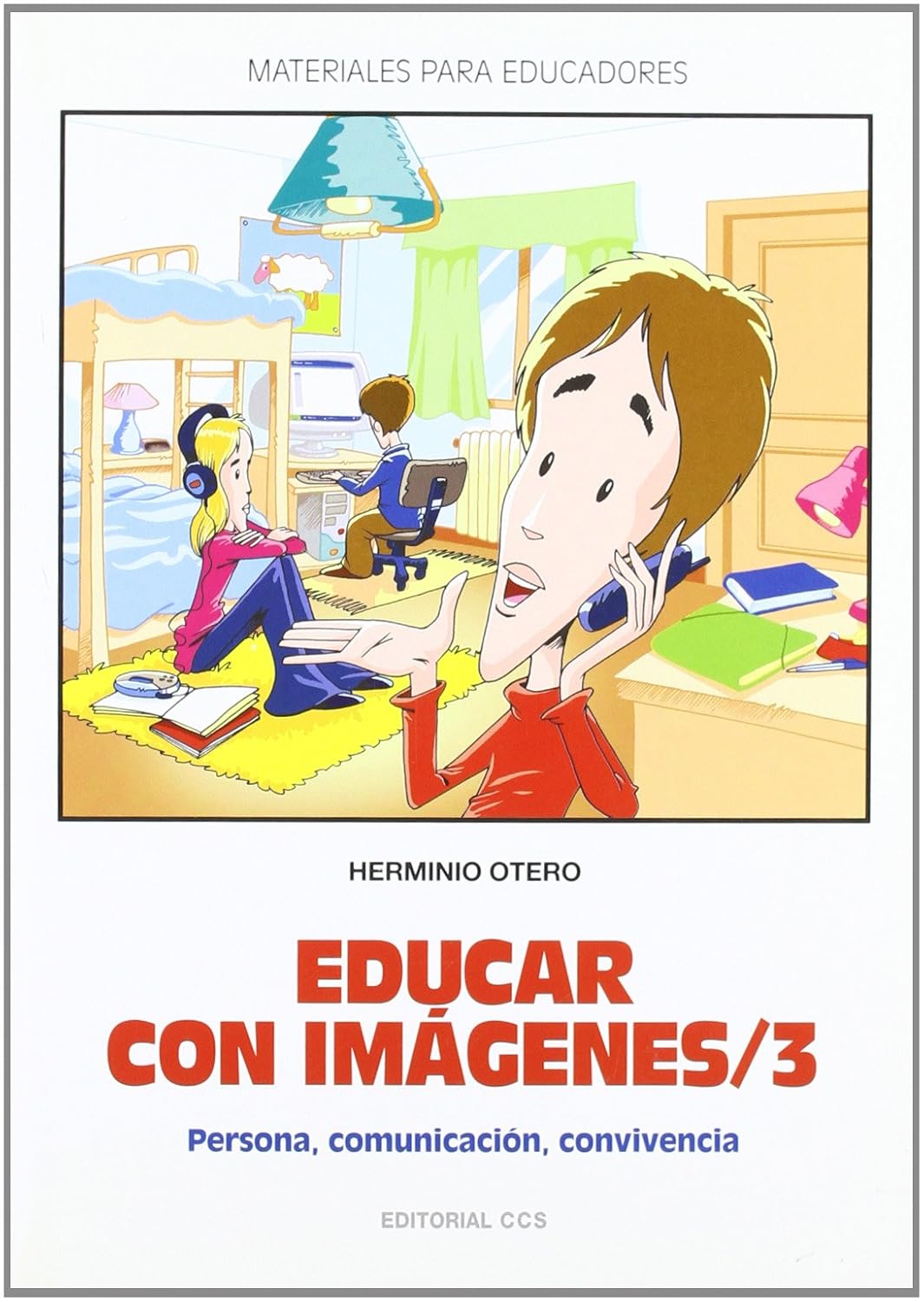 Educar con imágenes, 3 : persona, comunicación, convivencia