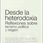 Desde la heterodoxia : reflexiones sobre laicismo, política y religión