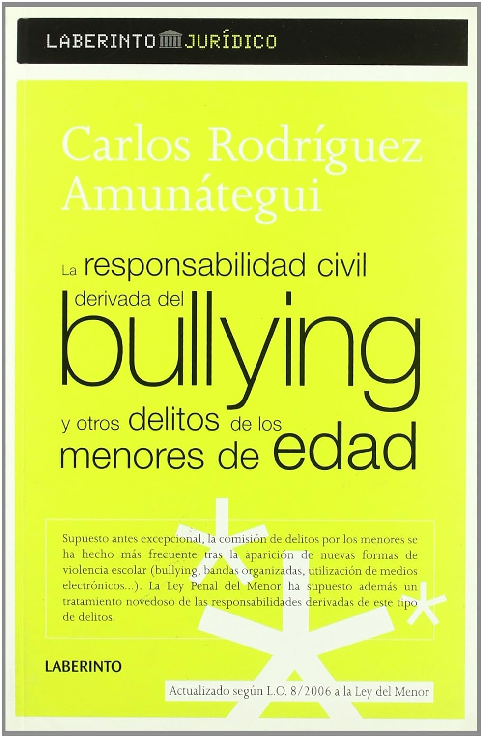Responsabilidad civil deriva del bullying.: (1°edic. 2007)