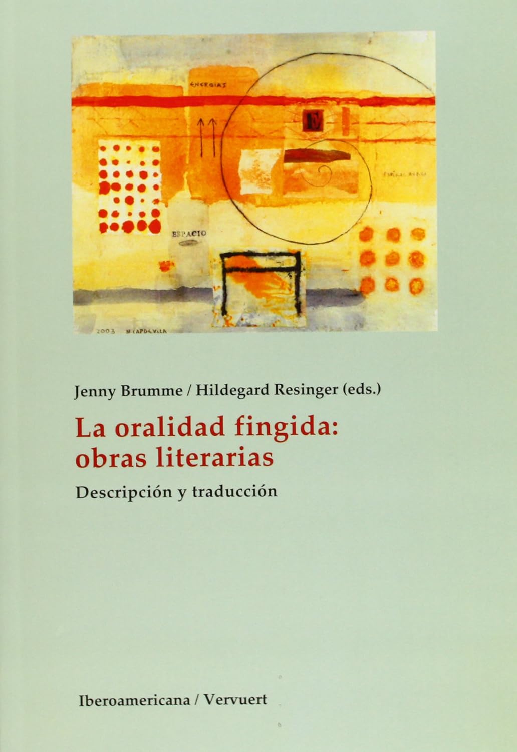 Oralidad fingida : obras literarias