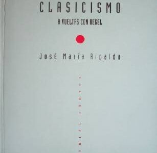 Fin del clasicismo : a vueltas con Hegel
